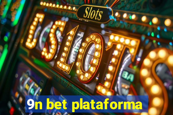 9n bet plataforma